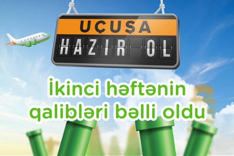 Uçuşa hazır ol oyununda ikinci həftənin qalibləri bəlli oldu