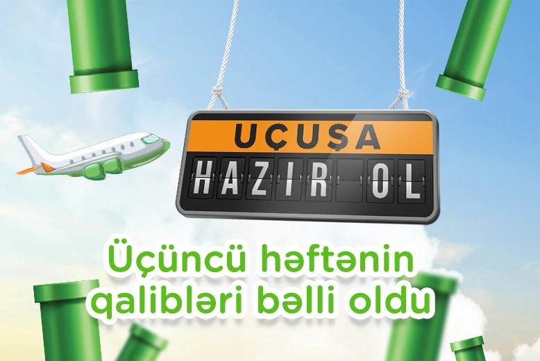 Uçuşa hazır ol oyununda üçüncü həftənin qalibləri bəlli oldu